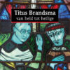 cover_titus_brandsma_van_held_tot_heilige